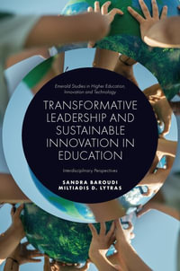 Transformative Leadership and Sustainable Innovation in Education : Interdisciplinary Perspectives - Sandra Baroudi