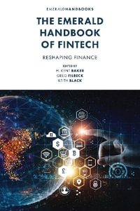 The Emerald Handbook of Fintech : Reshaping Finance - H. Kent Baker