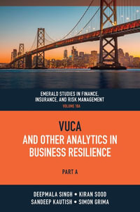 VUCA and Other Analytics in Business Resilience : Emerald Studies in Finance, Insurance, And Risk Management - Deepmala Singh