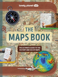 Lonely Planet Kids The Maps Book : The Fact Book - Lonely Planet Kids