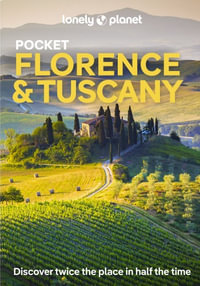 Lonely Planet Pocket Florence & Tuscany : Pocket Guide - Lonely Planet