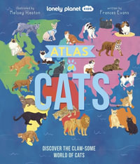 Lonely Planet Kids Atlas of Cats : Lonely Planet Kids - Lonely Planet Kids