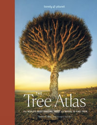 Lonely Planet The Tree Atlas : Lonely Planet - Lonely Planet