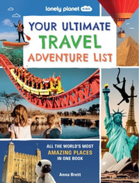 Lonely Planet Kids Your Ultimate Travel Adventure List : Lonely Planet Kids - Lonely Planet Kids