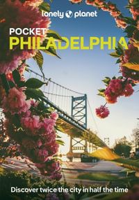 Lonely Planet Pocket Philadelphia : Pocket Guide - Lonely Planet