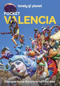 Pocket Valencia : Lonely Planet Pocket Travel Guide : 5th Edition - Lonely Planet