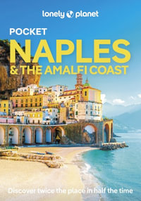 Pocket Naples & the Amalfi Coast : Lonely Planet Travel Guide : 3rd Edition - Lonely Planet