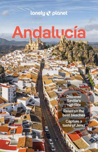 Andalucia : Lonely Planet Travel Guide : 12th Edition - Lonely Planet