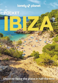 Pocket Ibiza : Lonely Planet Travel Guide : 4th Edition - Lonely Planet