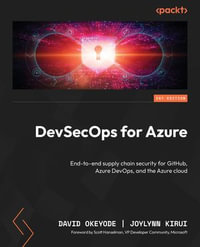 DevSecOps for Azure : Implementing security best practices into CI/CD pipelines and Azure DevOps - David Okeyode