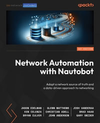 Network Automation with Nautobot : Adopt a network source of truth and a data-driven approach to networking - Jason Edelman