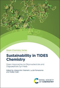 Sustainability in Tides Chemistry : Green Approaches to Oligonucleotides and Oligopeptides Synthesis - Alessandra Tolomelli