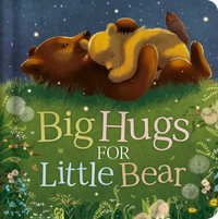 Big Hugs for Little Bear : Padded Board Book - Igloobooks