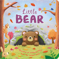 Nature Stories : Little Bear-Discover an Amazing Story from the Natural World: Padded Board Book - Igloobooks