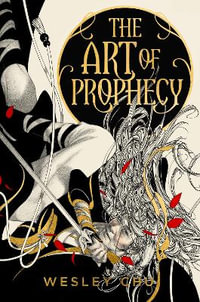 The Art of Prophecy : The War Arts Saga - Wesley Chu