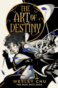 The Art of Destiny : The War Arts Saga - Wesley Chu