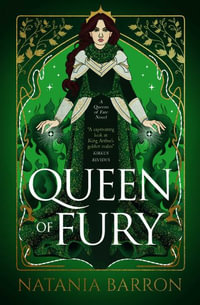 Queen of Fury : The Queens of Fate Trilogy - Natania Barron