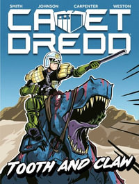 Cadet Dredd : Tooth And Claw - Matthew Smith