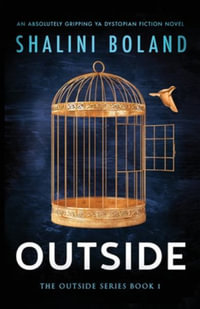 Outside : An absolutely gripping YA dystopian fiction novel - Shalini Boland