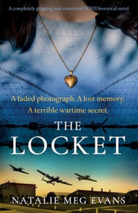 The Locket : A completely gripping and emotional WWII historical novel - Natalie Meg Evans