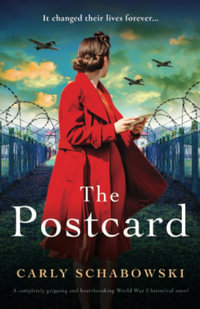 The Postcard : A completely gripping and heartbreaking World War 2 historical novel - Carly Schabowski