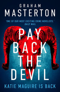 Pay Back The Devil : the brand new gripping and gritty Katie Maguire thriller in this unmissable must-read series for 2024 - Graham Masterton