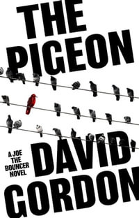 The Pigeon : a thrilling organised crime caper - David Gordon