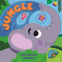 Jungle : With Peep-Through Surprises on Every Page - Igloobooks