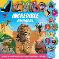 Incredible Animals : Interactive Children's Sound Book with 10 Buttons - Igloobooks