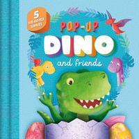 Pop-Up Dino and Friends : With 5 Hide-And-Seek Surprises - Igloobooks