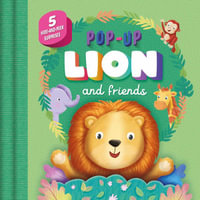 Pop-Up Lion and Friends : With 5 Hide-And-Seek Surprises - Igloobooks