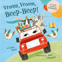 Vroom Vroom Beep Beep : A Crash Course in Kindness - Lezlie Evans