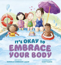 It's Okay to Embrace Your Body - Danielle Sherman-Lazar