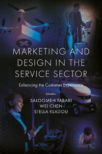 Marketing and Design in the Service Sector : Enhancing Customer Experience - Saloomeh Tabari