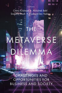 The Metaverse Dilemma : Challenges and Opportunities for Business and Society - Chitra Krishnan