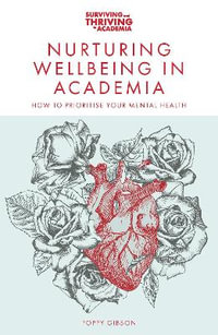 Nurturing Wellbeing in Academia : How to Prioritise Your Mental Health - Poppy Gibson