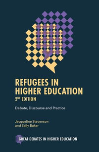 Refugees in Higher Education : Debate, Discourse and Practice - Jacqueline Stevenson