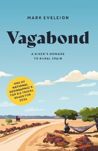 Vagabond : A Hiker's Homage to Rural Spain - Mark Eveleigh