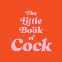 The Little Book of Cock : A Hilarious Activity Book for Adults Featuring Jokes, Puzzles, Trivia and More - Summersdale Publishers