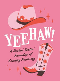 Yeehaw! : A Rootin  Tootin  Roundup of Country Positivity - Summersdale Publishers