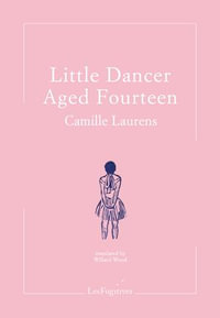 Little Dancer Aged Fourteen - Camille Laurens