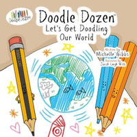 Doodle Dozen Let's Get Doodling Our World : Doodle Dozen Series - Michelle Gibbs