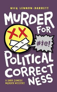 Murder for Political Correctness - Nick Lennon-Barrett