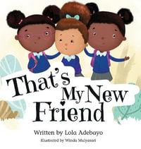 That's My New Friend : The Twinventures - Lola Adebayo