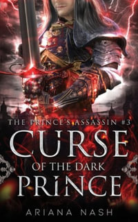 Curse of the Dark Prince : Prince's Assassin - Ariana Nash