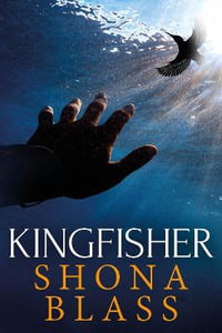 Kingfisher : The Kingfisher Series - Shona Blass