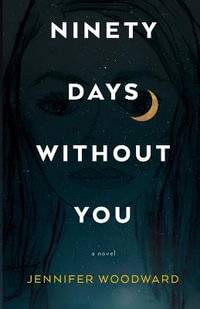 Ninety Days Without You - Jennifer Woodward