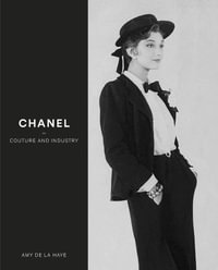 Chanel : Couture and Industry - Amy de la Haye