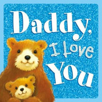 Daddy, I Love You : Sparkly Story Board Book - Igloobooks