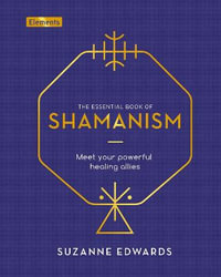 Essential Book Of Sharmanism : Meet Your Powerful Healing Allies - Suzanne Edwards